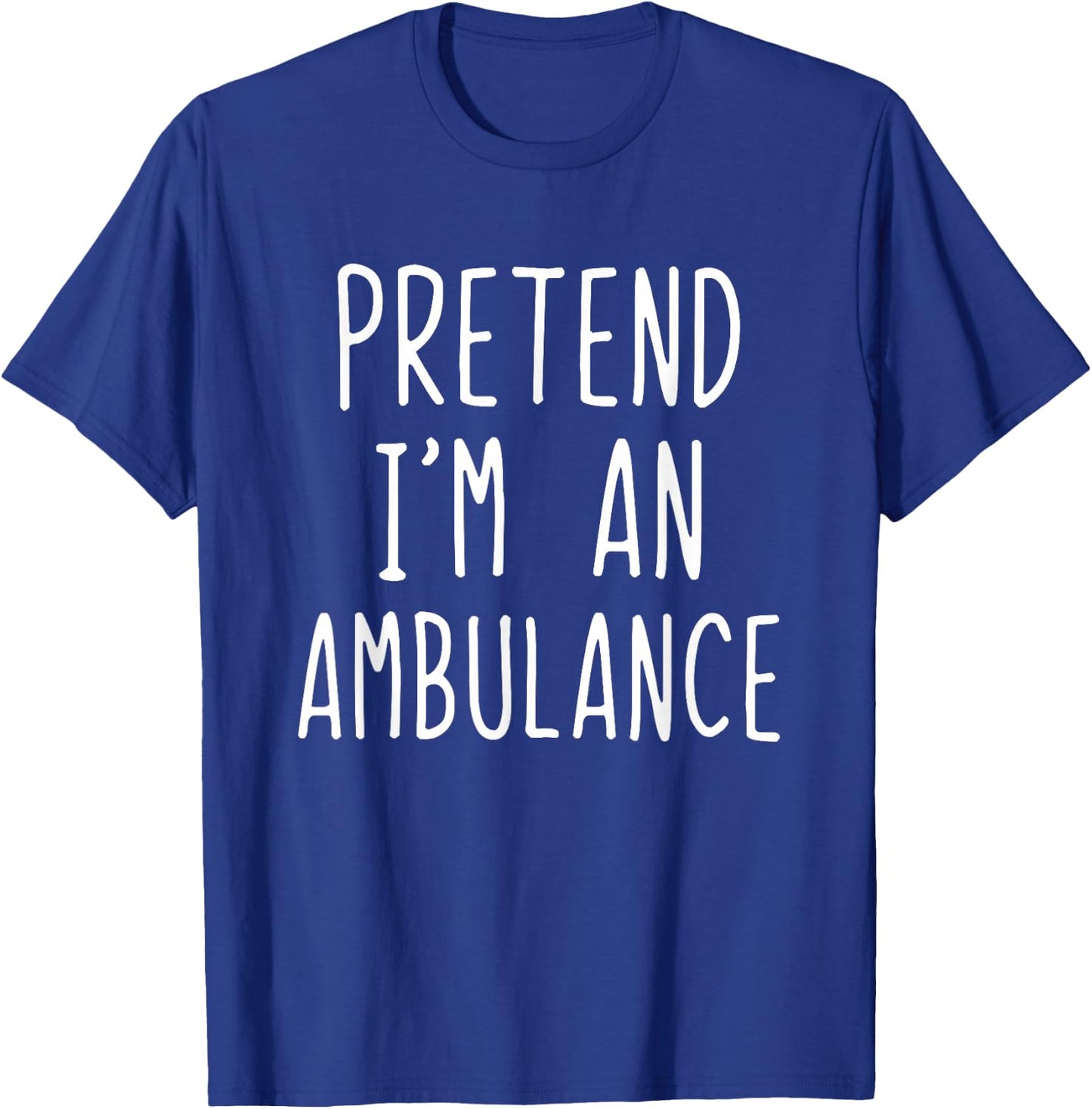 Pretend I'm An Ambulance Costume Halloween Lazy Adult Kids T-Shirt - T-Shirt | Royal