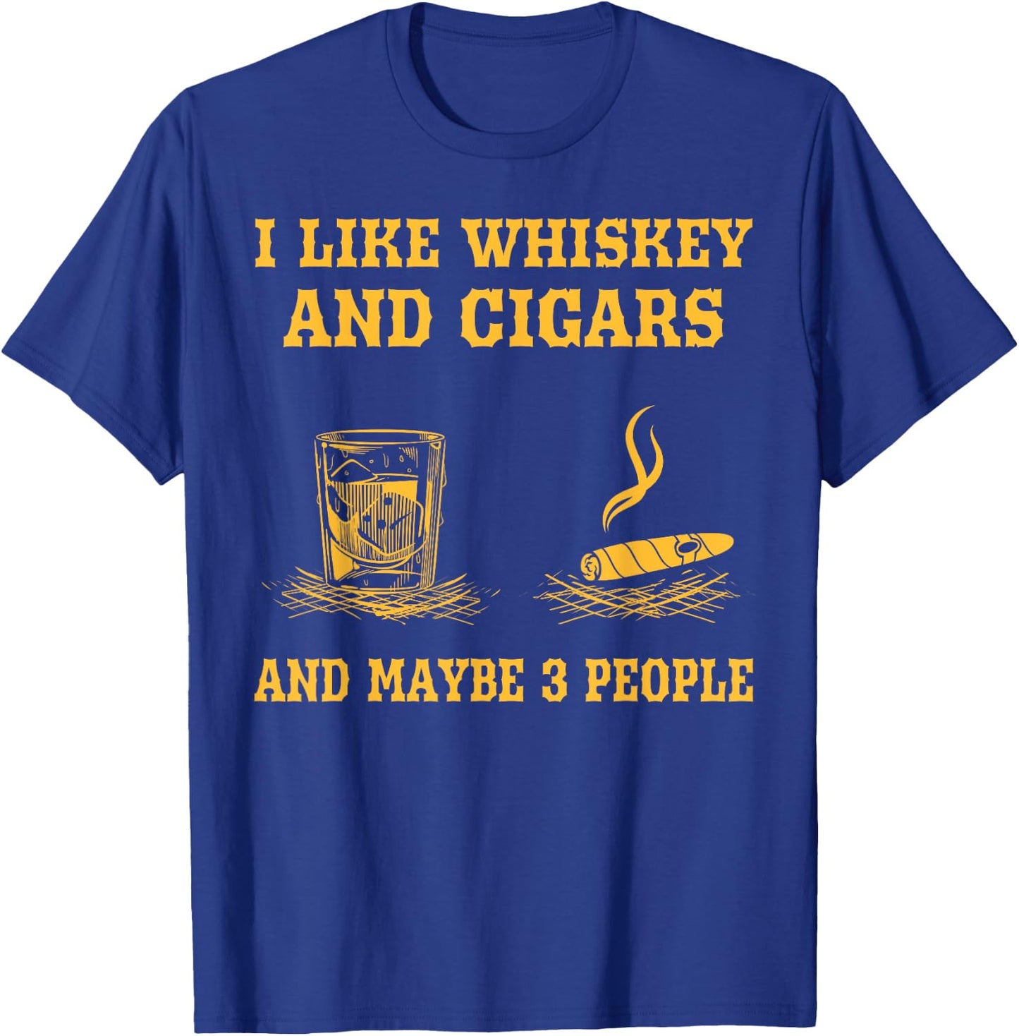I Like Whiskey And Cigars And Maybe 3 People Vintage Cigars T-Shirt - T-Shirt | Royal
