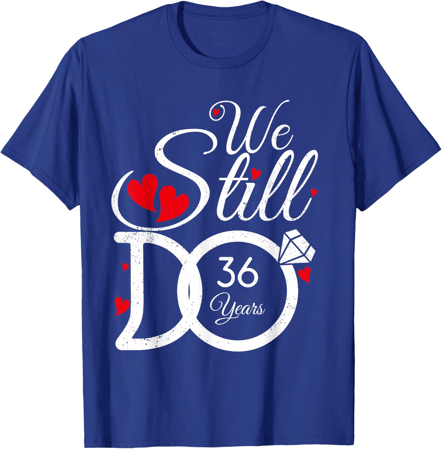 We Still Do 36 Years Couple Idea 36th Wedding Anniversary T-Shirt - T-Shirt | Royal
