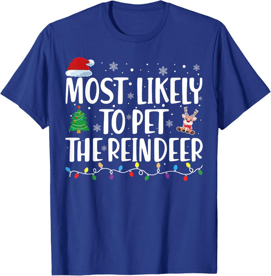 Most Likely To Pet The Reindeer Family Matching Christmas T-Shirt - T-Shirt | Royal
