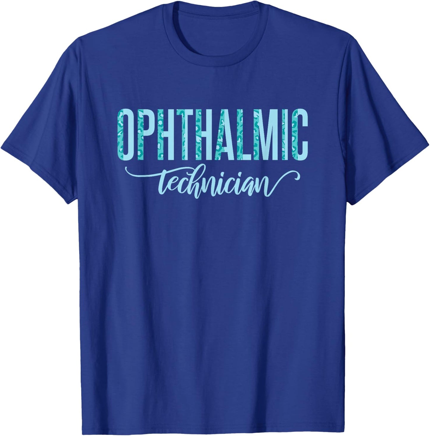 Ophthalmic Technician Ophthalmology T-Shirt - T-Shirt | Royal