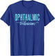 Ophthalmic Technician Ophthalmology T-Shirt - T-Shirt | Royal