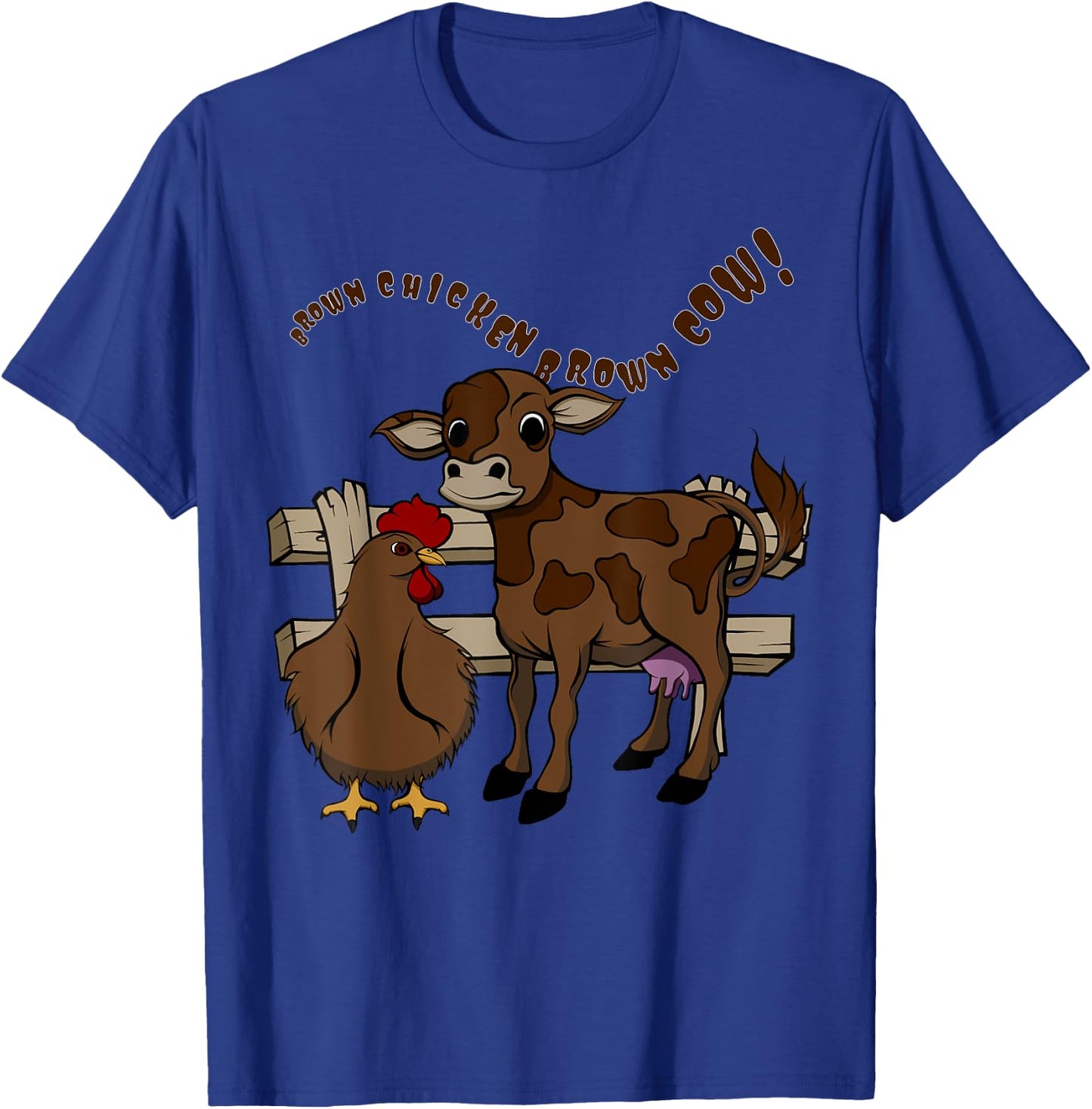 Brown Chicken Brown Cow T-Shirt - T-Shirt | Royal