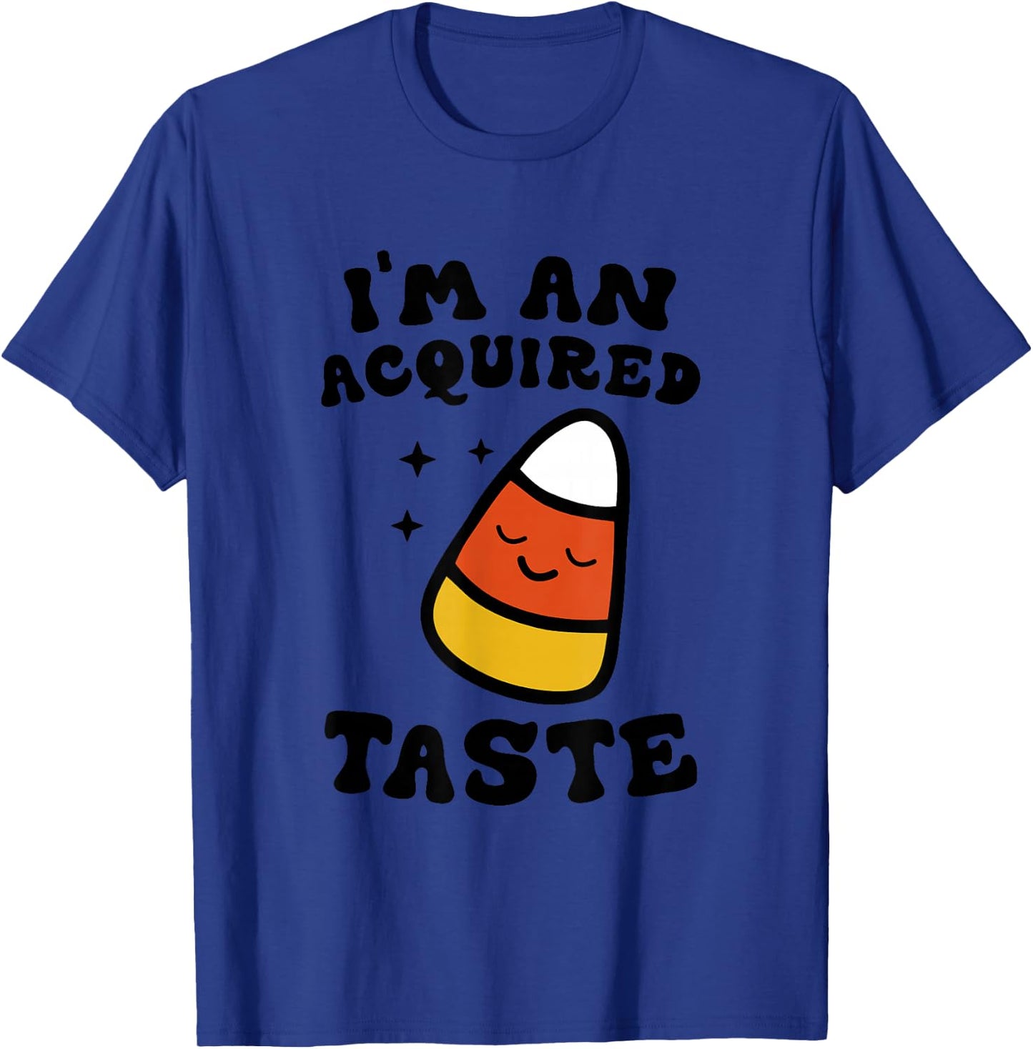 I'm An Acquired Taste Apparel Candy Corn Halloween Day T-Shirt - T-Shirt | Royal