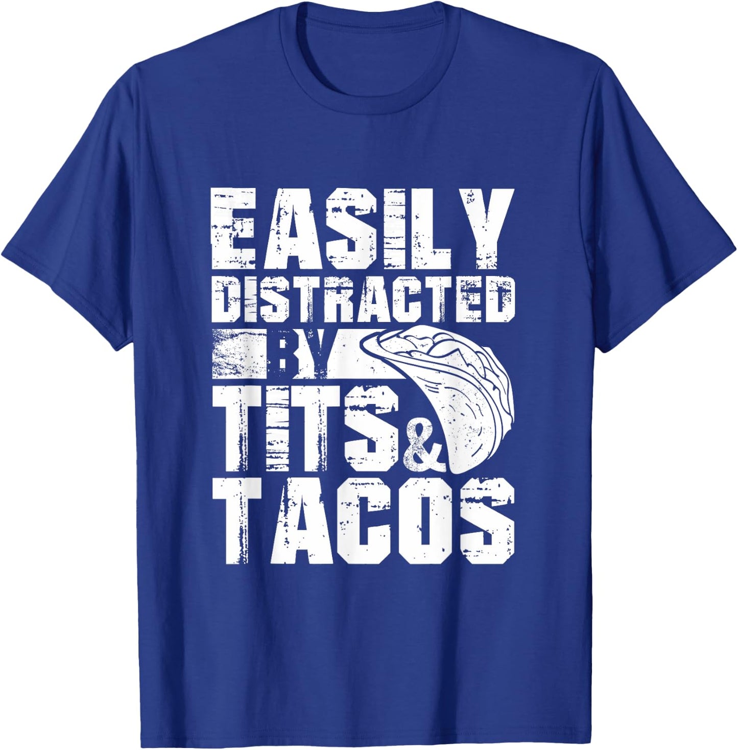 Easily Distracted By Tits and Tacos | Adult Humor Men's T-Shirt - T-Shirt | Royal