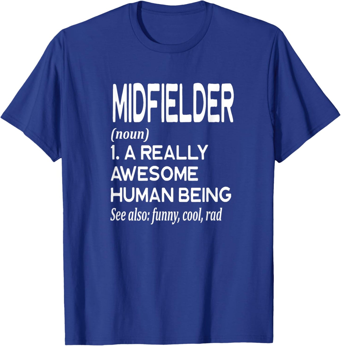 Soccer Player Definition Funny - Midfielder T-Shirt - T-Shirt | Royal