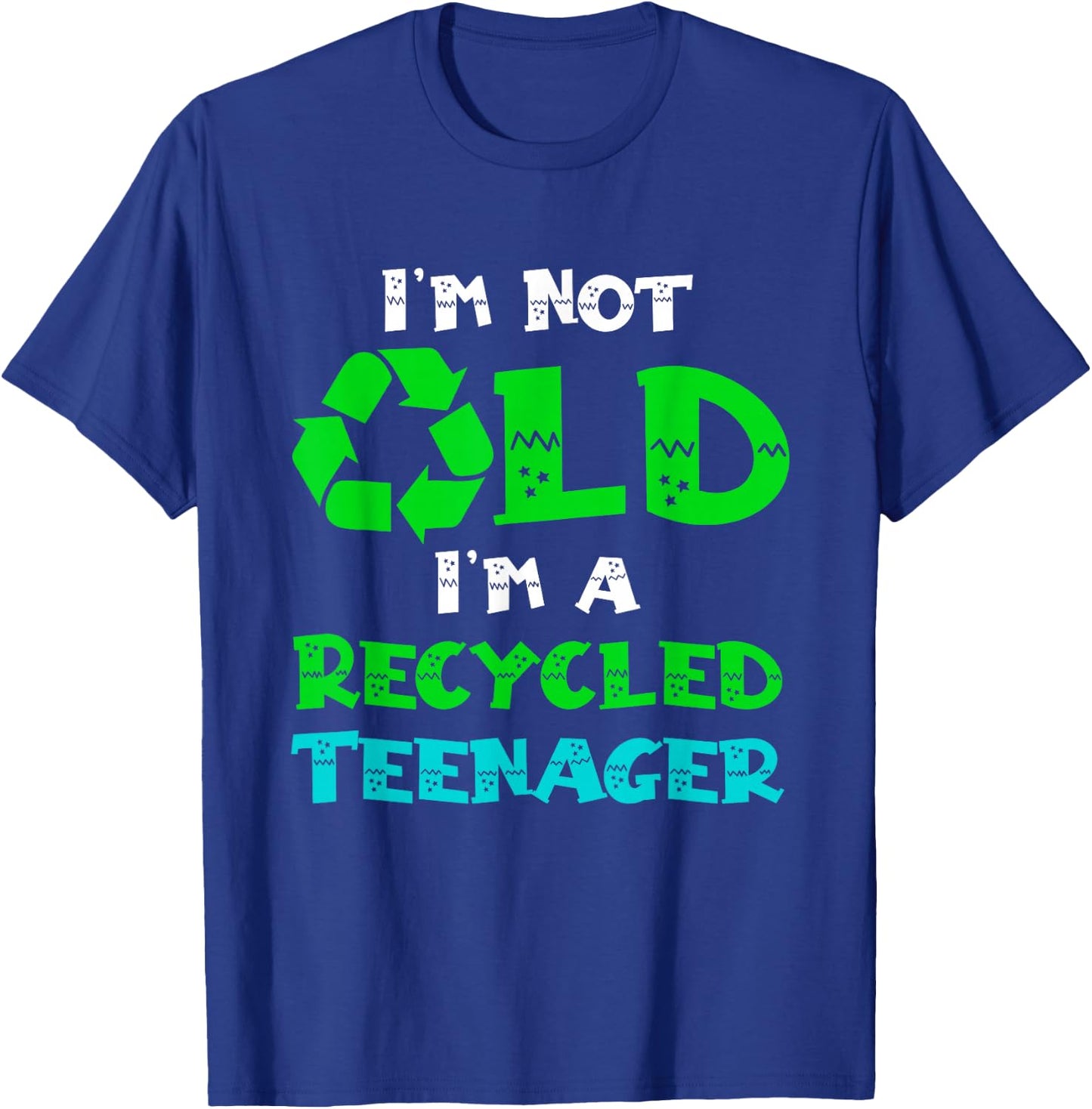 I'm Not Old I'm a Recycled Teenager Funny Senior Sarcasm T-Shirt - T-Shirt | Royal