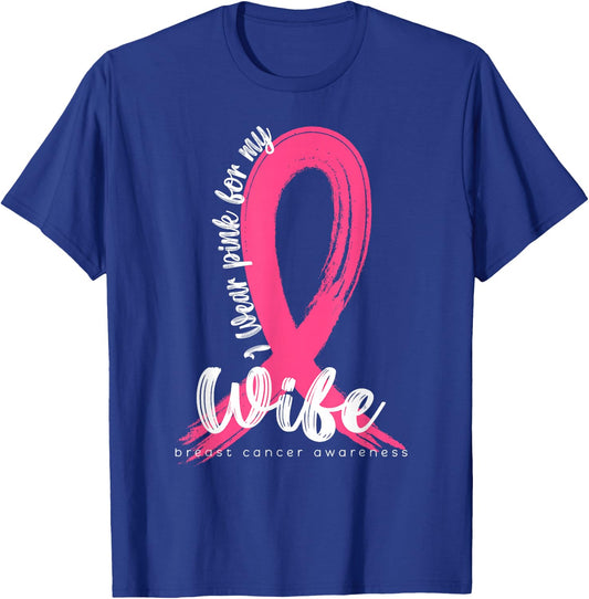 I Wear Pink For My Wife Family Cancer Awareness Support T-Shirt - T-Shirt | Royal