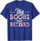 Big Boobs Have Retired Funny Breast Reduction Surgery Floral T-Shirt - T-Shirt | Royal