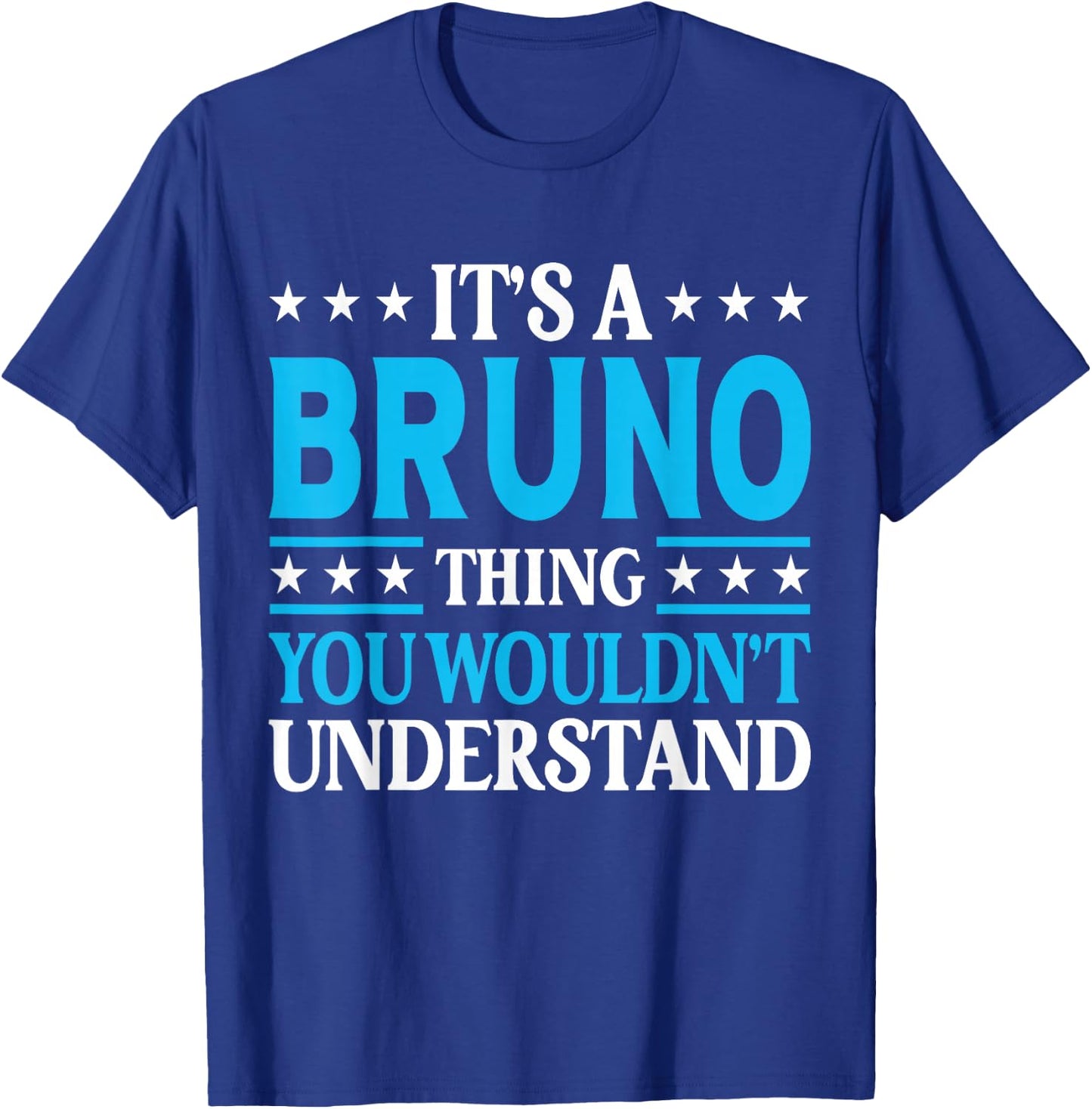 It's A Bruno Thing Personal Name Funny Bruno T-Shirt - T-Shirt | Royal