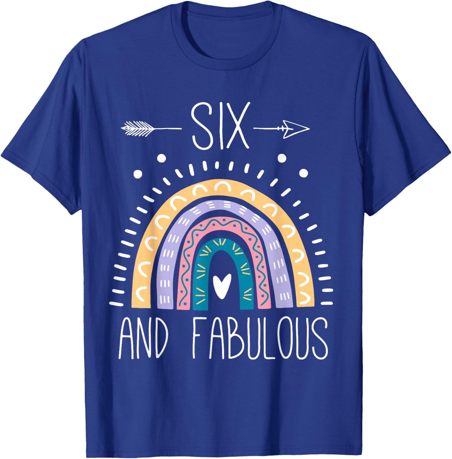 Six and Fabulous 6th Birthday Gifts Girls 6 Year Old Rainbow T-Shirt - T-Shirt | Royal