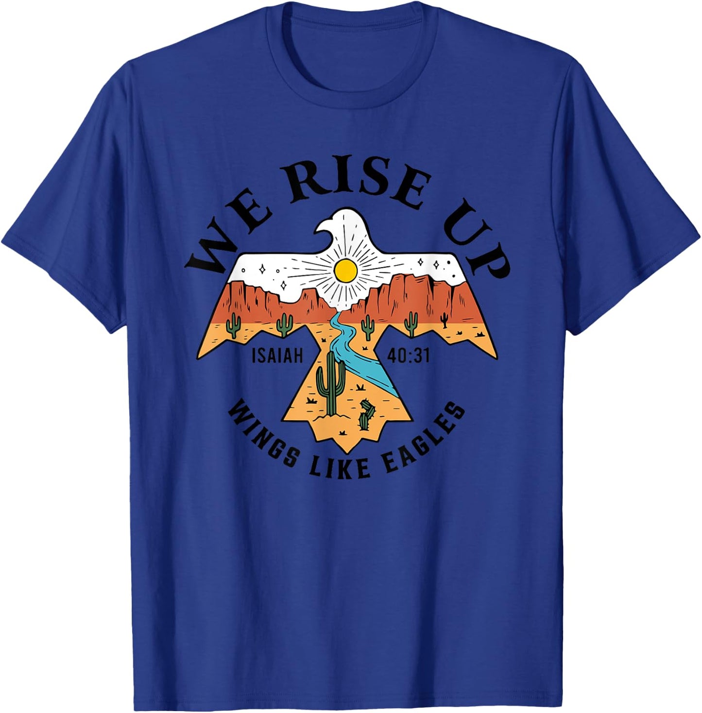 We Rise Up Wings Like Eagles, Bible Verse T-Shirt - T-Shirt | Royal