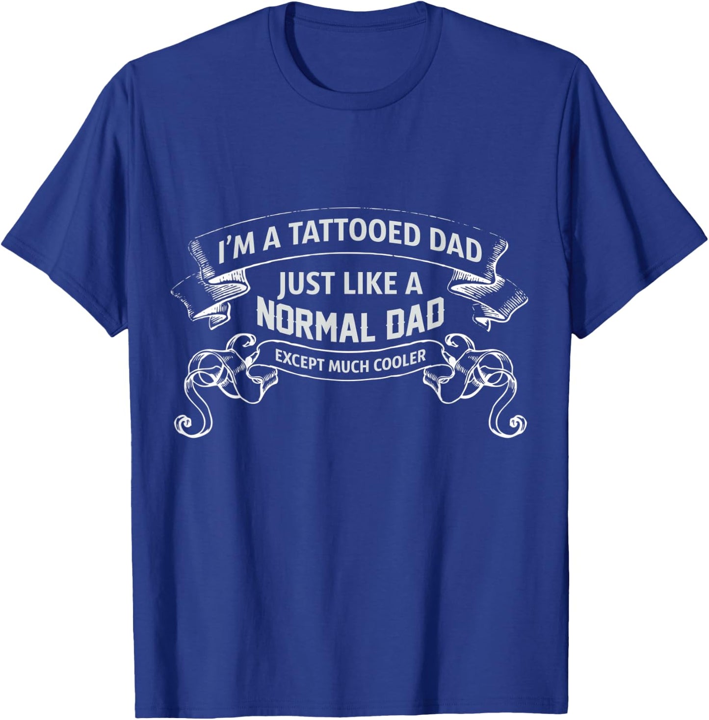 My Tattooed Dad I Love My Tattooed Daddy Tattoo Dad T-Shirt - T-Shirt | Royal