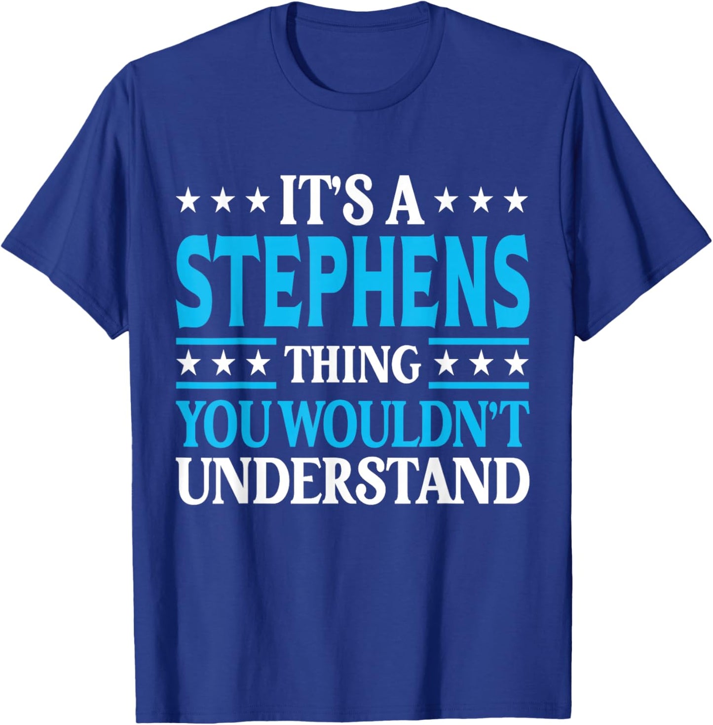 It's A Stephens Thing Surname Funny Last Name Stephens T-Shirt - T-Shirt | Royal