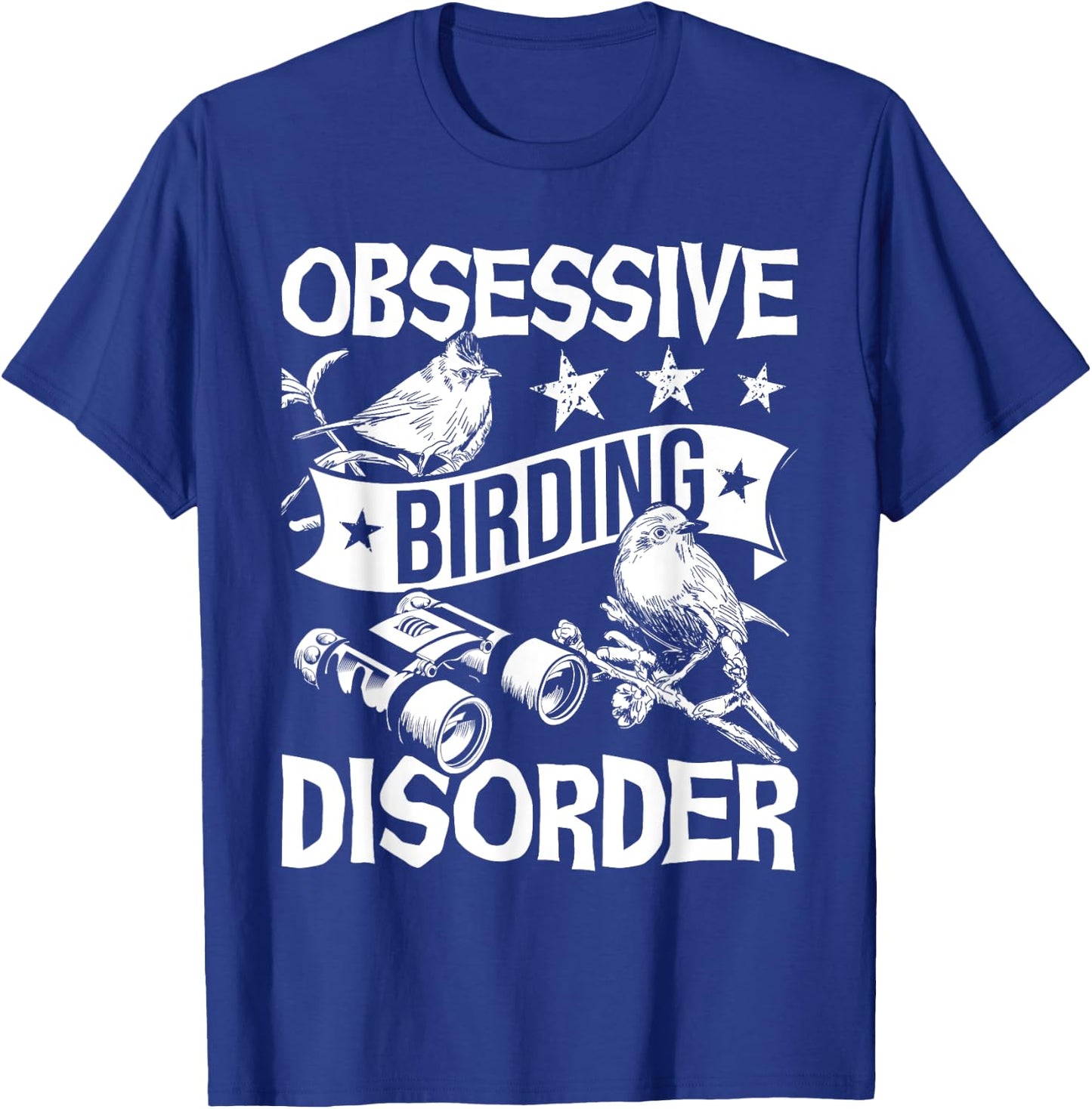 Obsessive Birding Disorder - Bird Watching Birder Watcher T-Shirt - T-Shirt | Royal