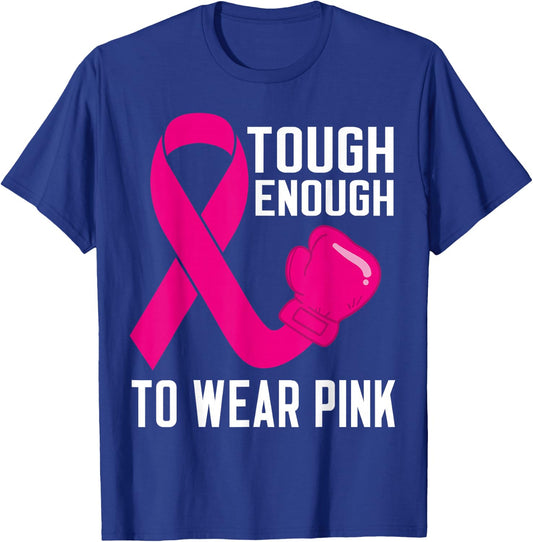 Tough Enough To Wear Pink October Breast Cancer Awareness T-Shirt - T-Shirt | Royal