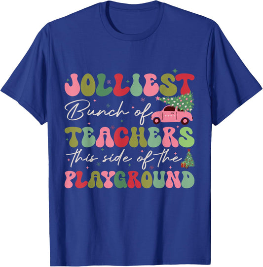 Jolliest Bunch of Teachers This Side of The Playground X-mas T-Shirt - T-Shirt | Royal