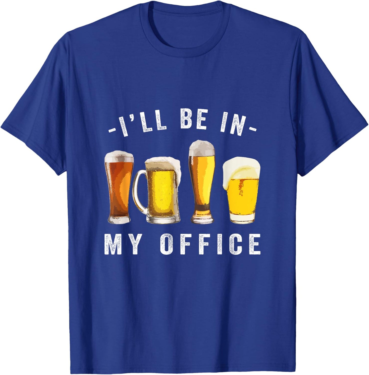 Ill be in my office drinking Beer brewer brewmaster T-Shirt - T-Shirt | Royal