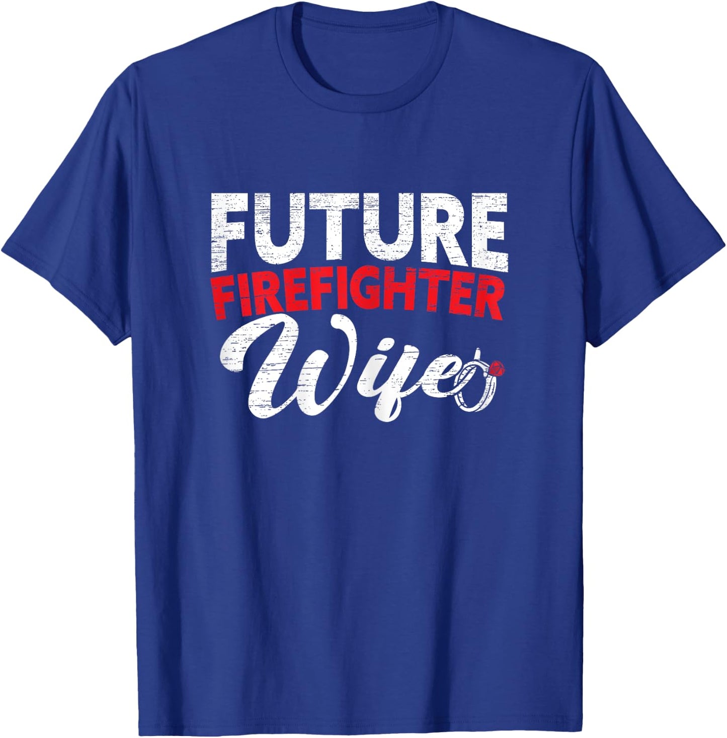 Future Firefighter Wife Wedding Engagement Bride To Be T-Shirt - T-Shirt | Royal