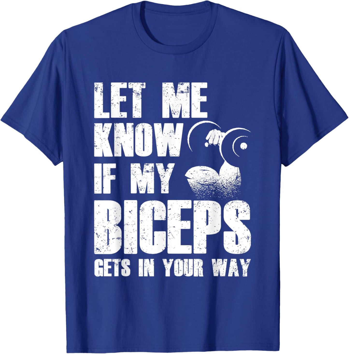 Let Me Know If My Biceps Gets In Your Way Muscle Curl T-Shirt - T-Shirt | Royal