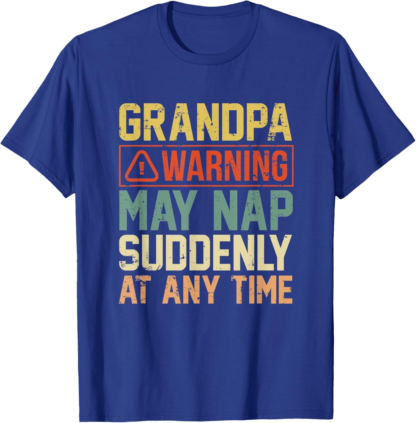 Grandpa Father's Day Gift Distressed May Nap At any Time T-Shirt - T-Shirt | Royal