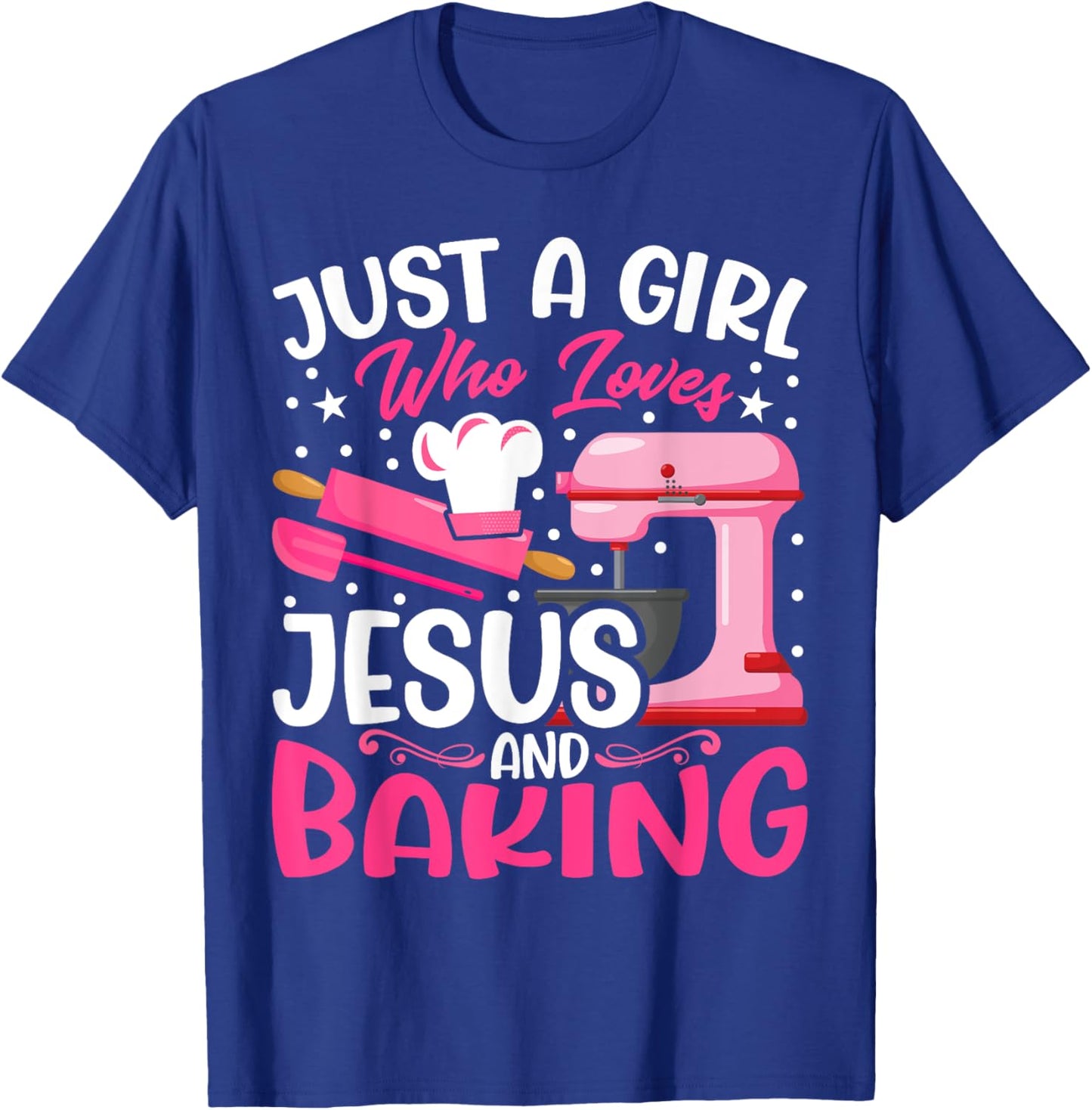 Baker Girl - Funny Just a Girl Who Loves Jesus and Baking T-Shirt - T-Shirt | Royal