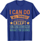 I Can Do All Things Except Remembering Funny Senior Citizen T-Shirt - T-Shirt | Royal