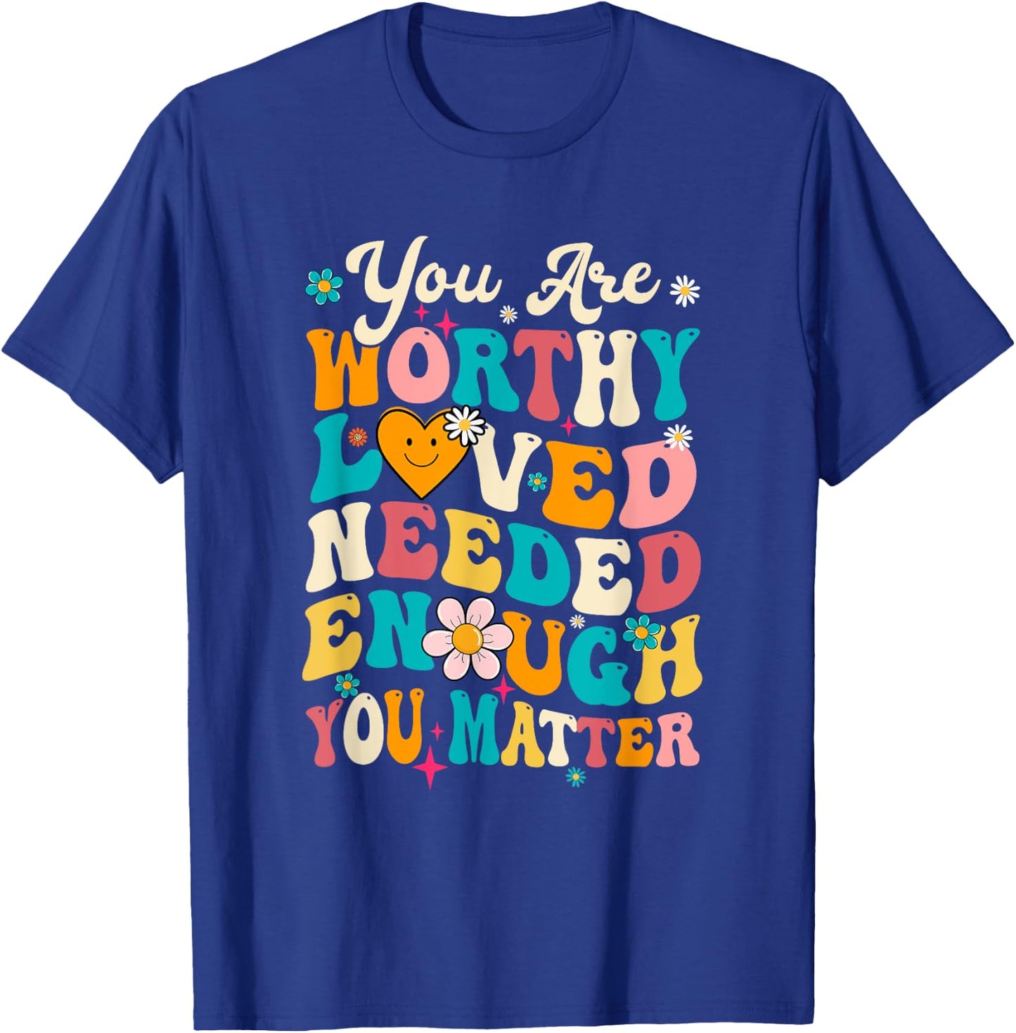 You Matter Kindness Loved Groovy Mental Health Awareness T-Shirt - T-Shirt | Royal
