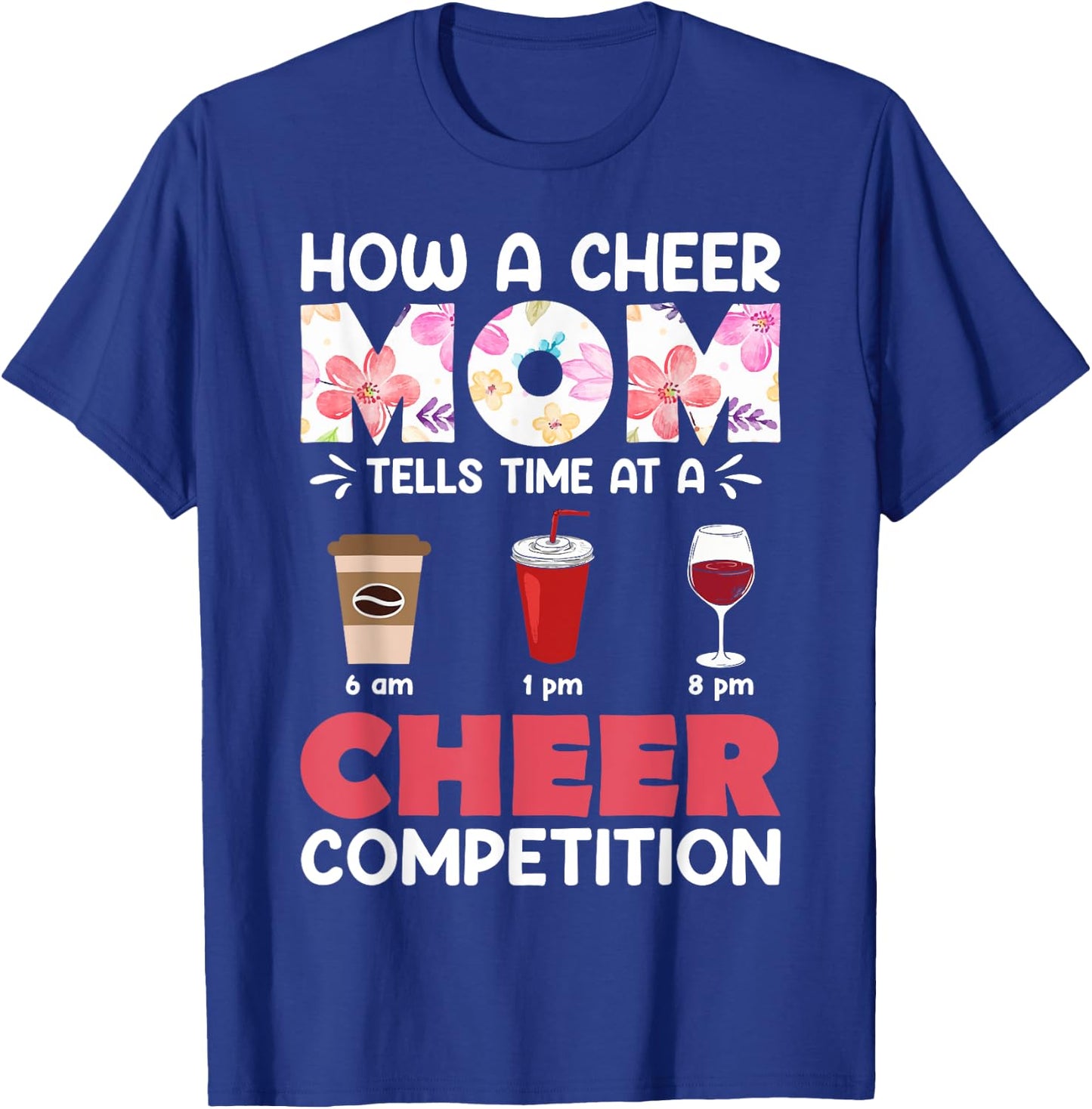 How A Cheer Mom Tells Time at A Cheer Competition Gift T-Shirt - T-Shirt | Royal