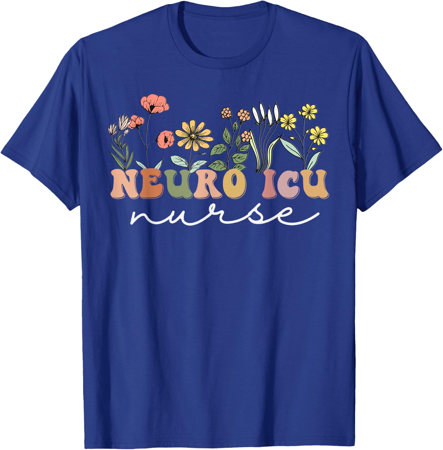 Neuro ICU Nursing Wildflower For Neuro ICU Women's Retro Floral Graduation T-Shirt - T-Shirt | Royal