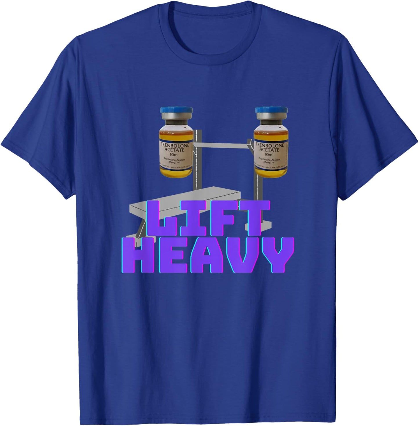 Lift heavy | Gym steroids | Gym funny T-Shirt - T-Shirt | Royal