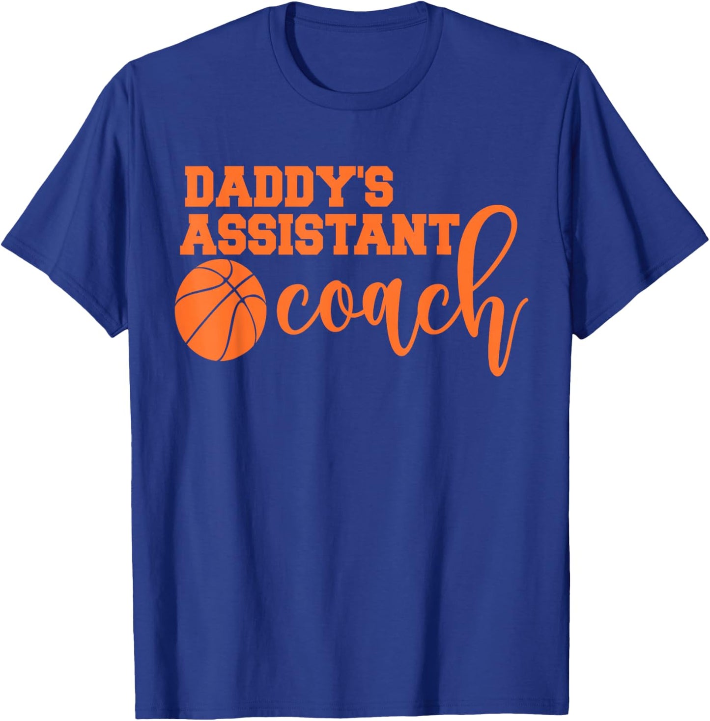 Daddy's Assistant Coach Professional Basketball Coaching T-Shirt - T-Shirt | Royal