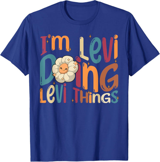 I'm Levi Doing Levi Things, Funny Groovy Retro Levi T-Shirt - T-Shirt | Royal