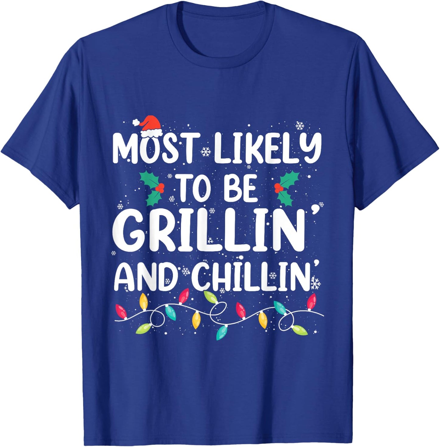Most Likely To Be Grilling And Chilling Christmas Grill T-Shirt - T-Shirt | Royal