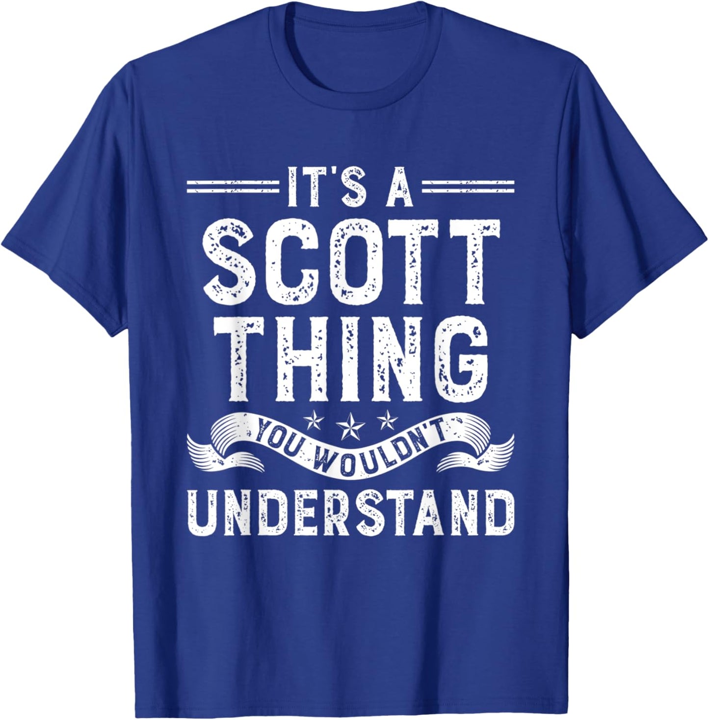 It's a Scott Thing You Wouldn't Understand Funny Name T-Shirt - T-Shirt | Royal