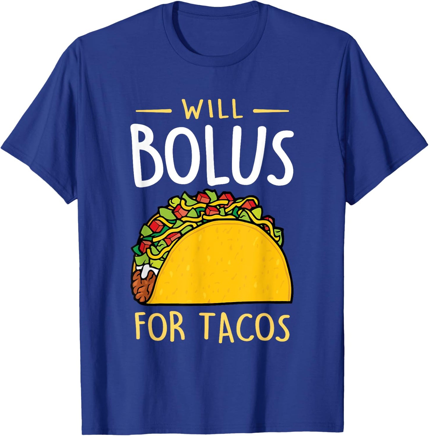 T1D Will Bolus for Tacos Funny Diabetes Awareness Month T-Shirt - T-Shirt | Royal