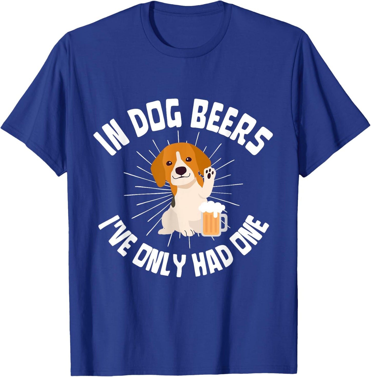 In dog beers I've only had one I Pub Brewery Drinking Years Women T-Shirt - T-Shirt | Royal
