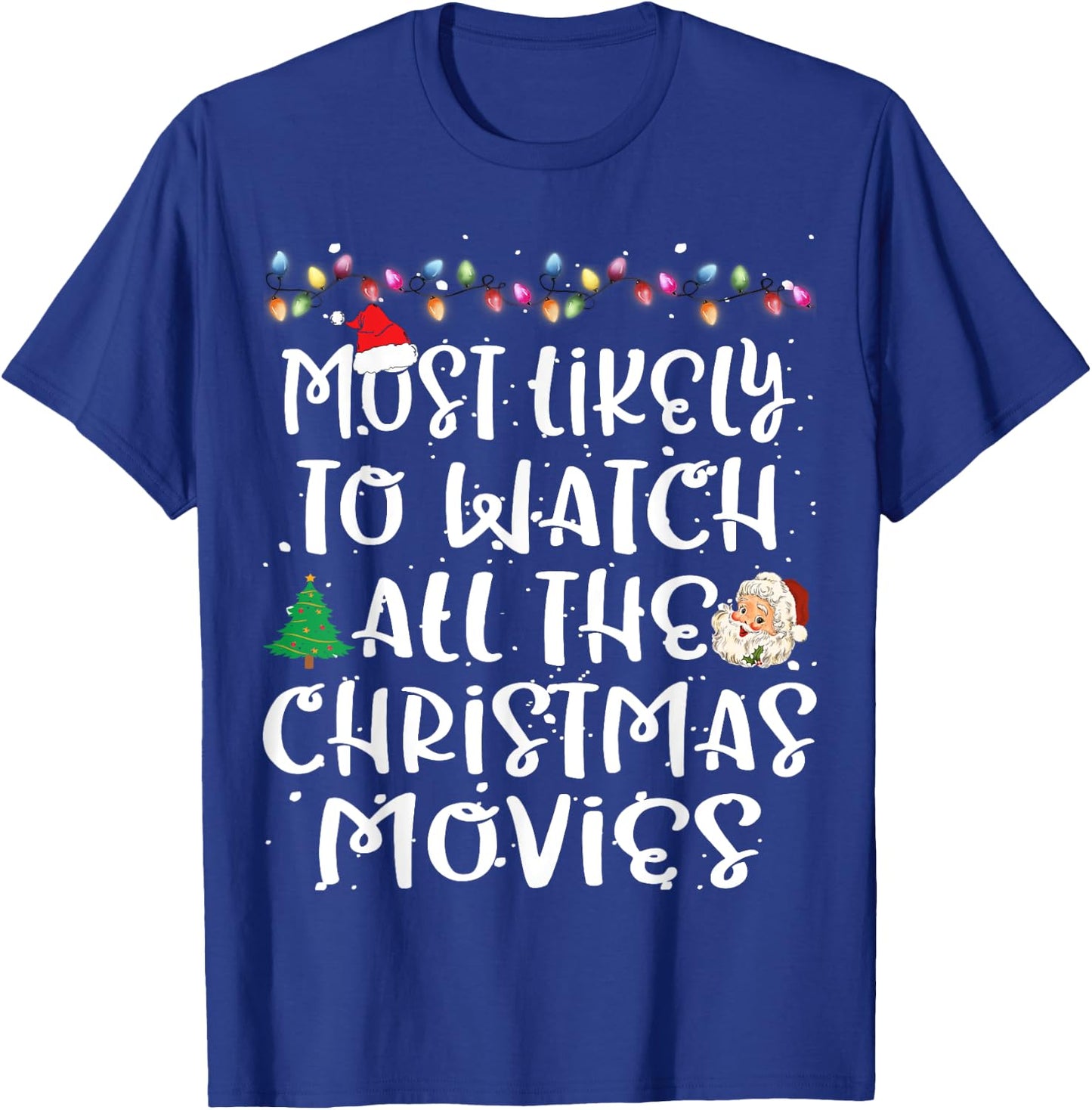 Most Likely To Watch All The Christmas Movies Christmas T-Shirt - T-Shirt | Royal