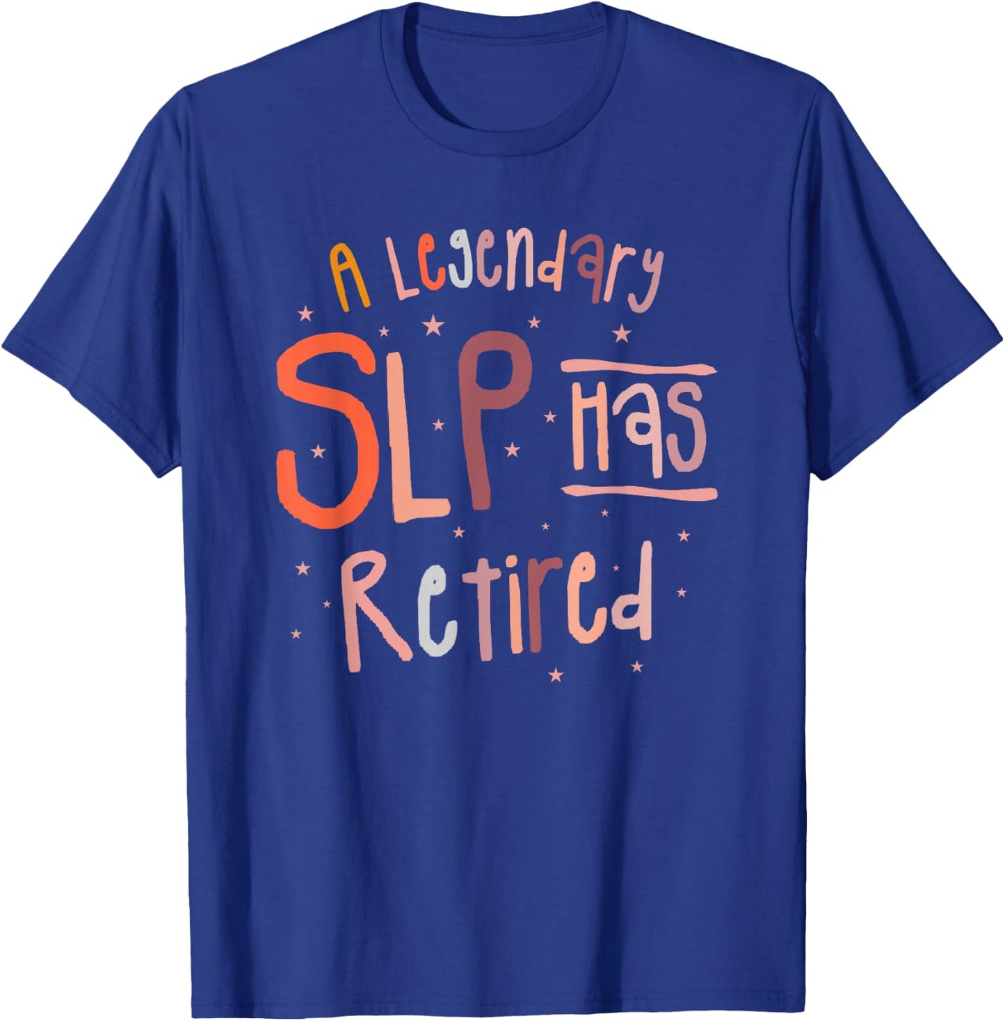 A Legendary SLP Has Retired Speech Language Pathology T-Shirt - T-Shirt | Royal