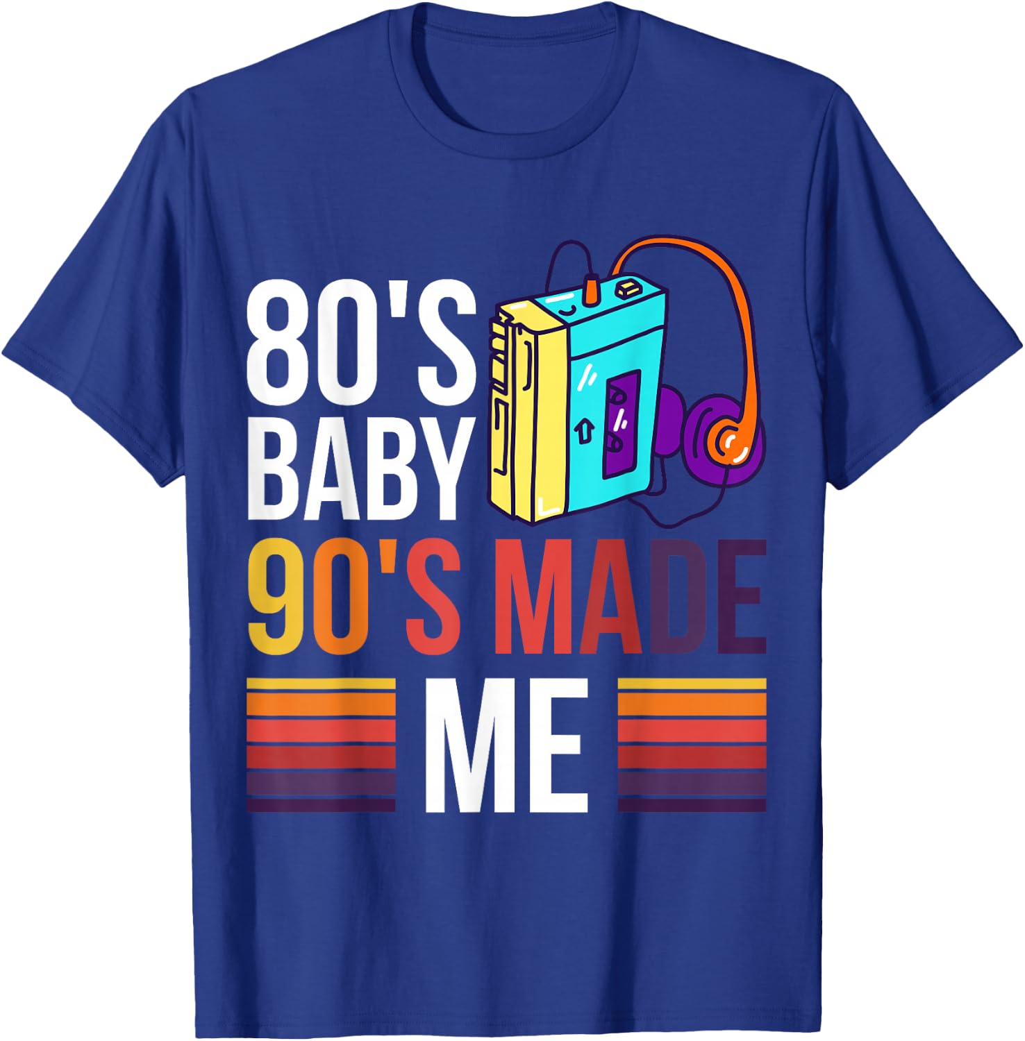 80's Baby 90's Made Me T-Shirt - T-Shirt | Royal