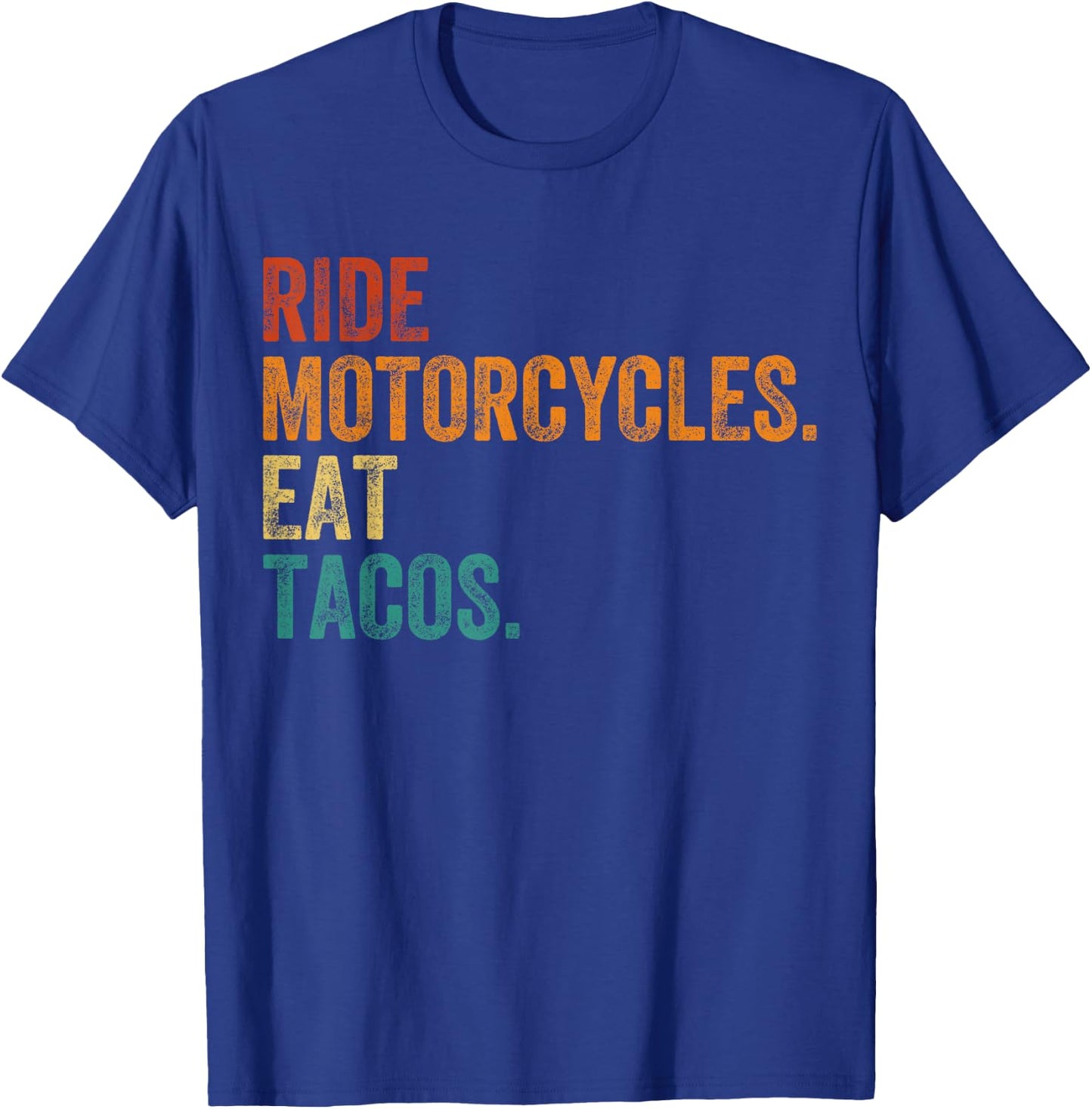 Ride Motorcycles Eat Tacos Funny Father's Day Men Vintage T-Shirt - T-Shirt | Royal