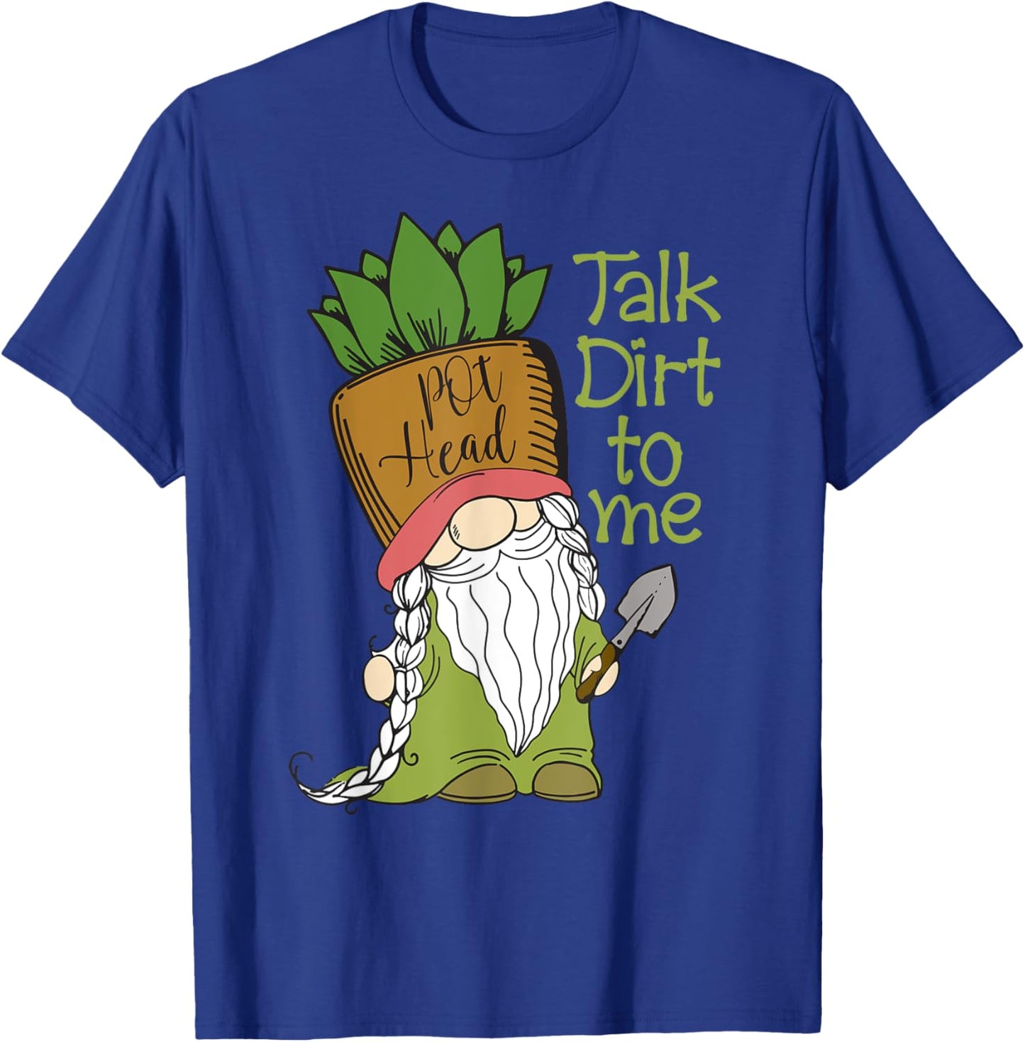 Talk Dirt To Me Gardening Plants Botany T-Shirt - T-Shirt | Royal