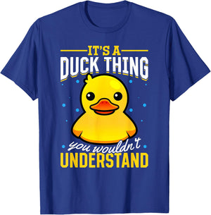 Yellow Rubber Duck - Its a Duck thing you wouldnt understand T-Shirt - T-Shirt | Royal