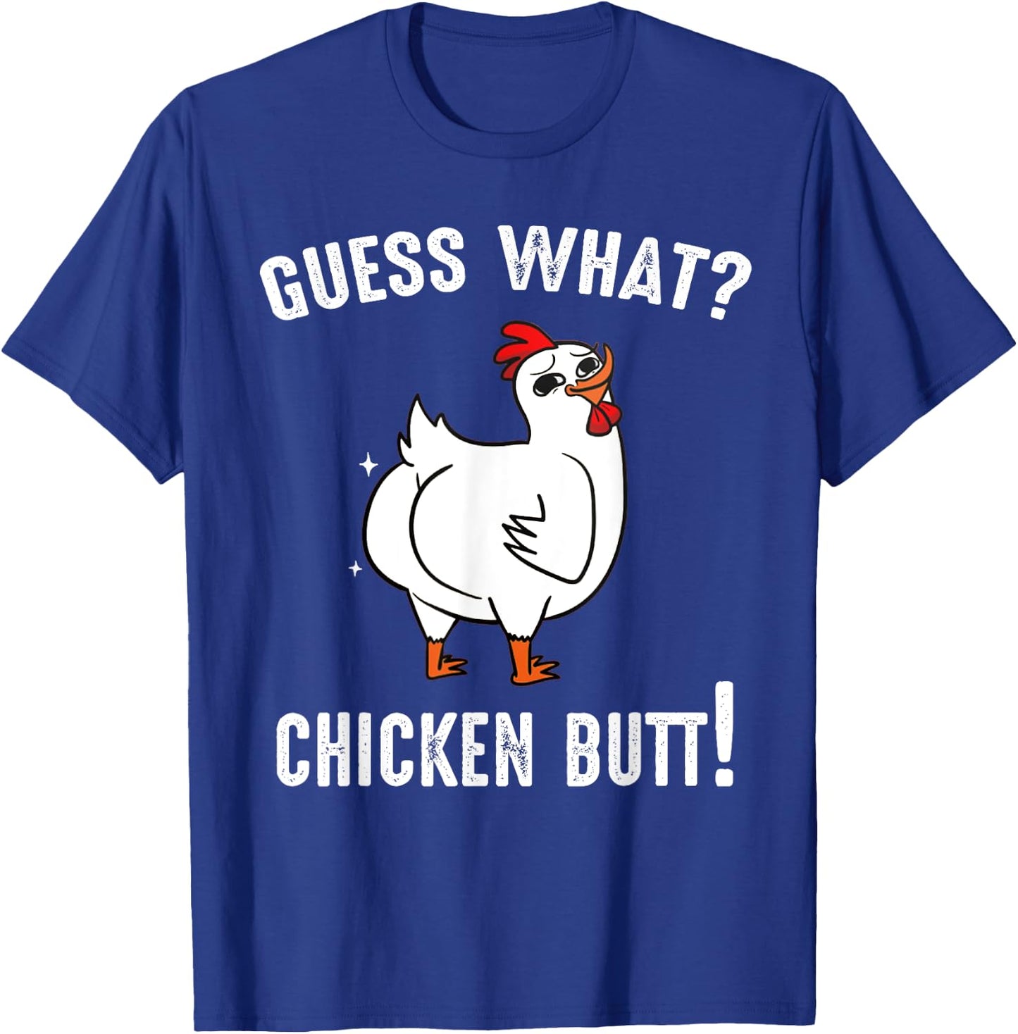 Funny Animal Guess What Chicken Butt Cute Chickens Buffs T-Shirt - T-Shirt | Royal