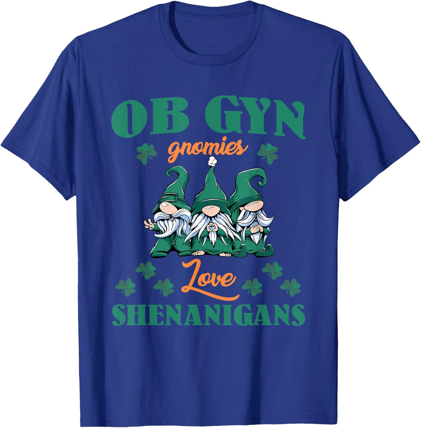 OBGYN Gnomies Love Shenanigans St. Patrick's Day Costume T-Shirt - T-Shirt | Royal