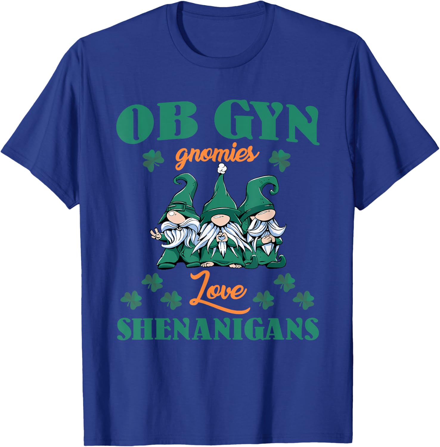 OBGYN Gnomies Love Shenanigans St. Patrick's Day Costume T-Shirt - T-Shirt | Royal