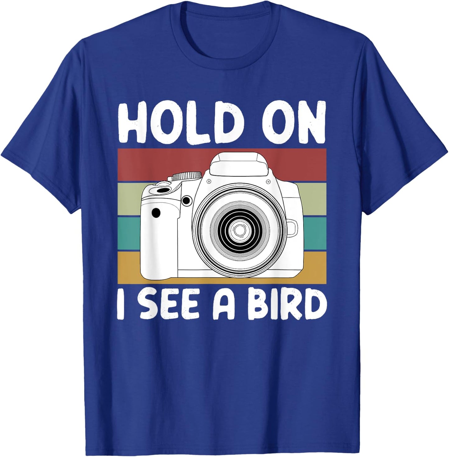 Hold On I See A Bird Cameras Photography T-Shirt - T-Shirt | Royal