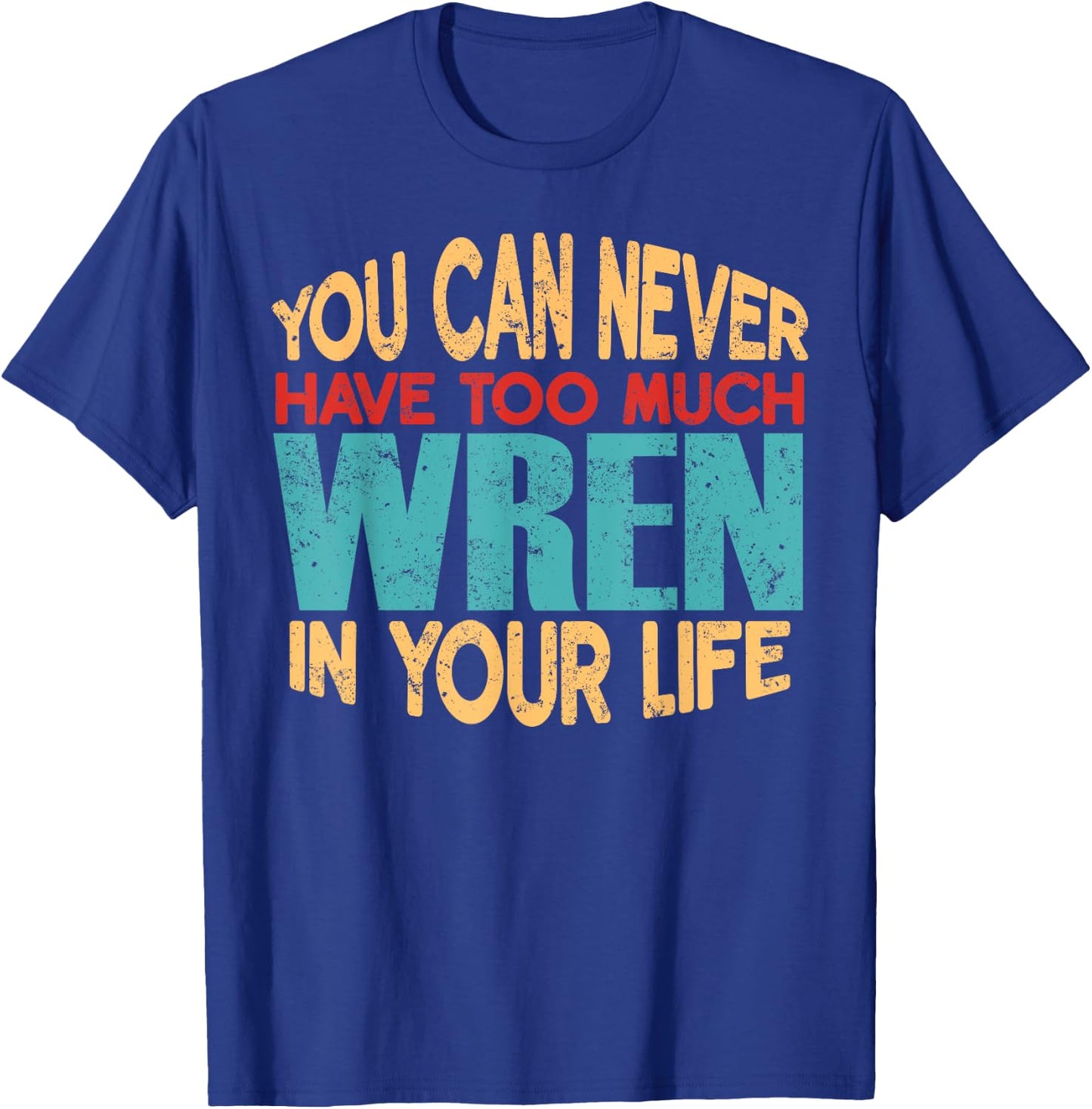 Funny Wren Personalized First Name Joke Item T-Shirt - T-Shirt | Royal
