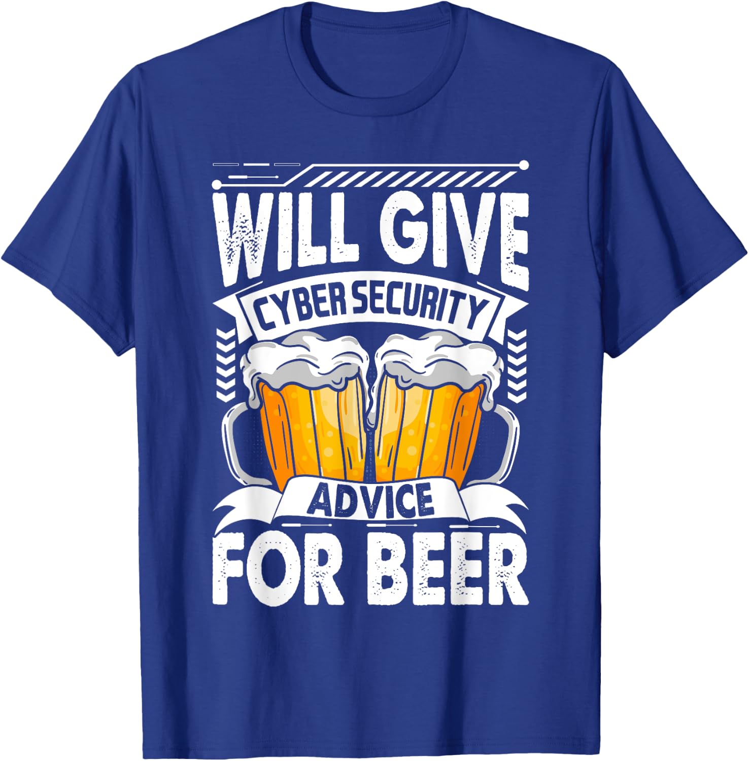 Will Give Cyber Security Advice For Beer Funny Cybersecurity T-Shirt - T-Shirt | Royal