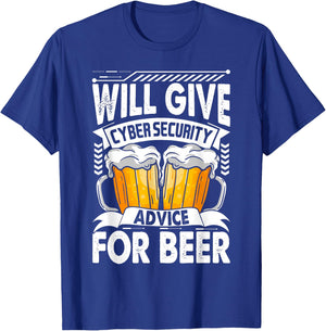 Will Give Cyber Security Advice For Beer Funny Cybersecurity T-Shirt - T-Shirt | Royal